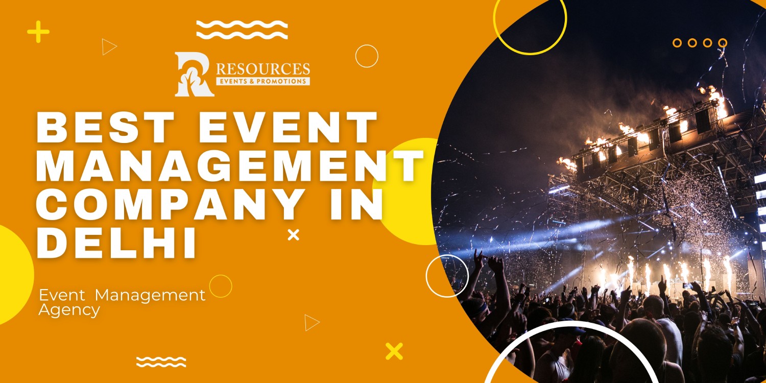 Best Event Management Company in Delhi Resources
